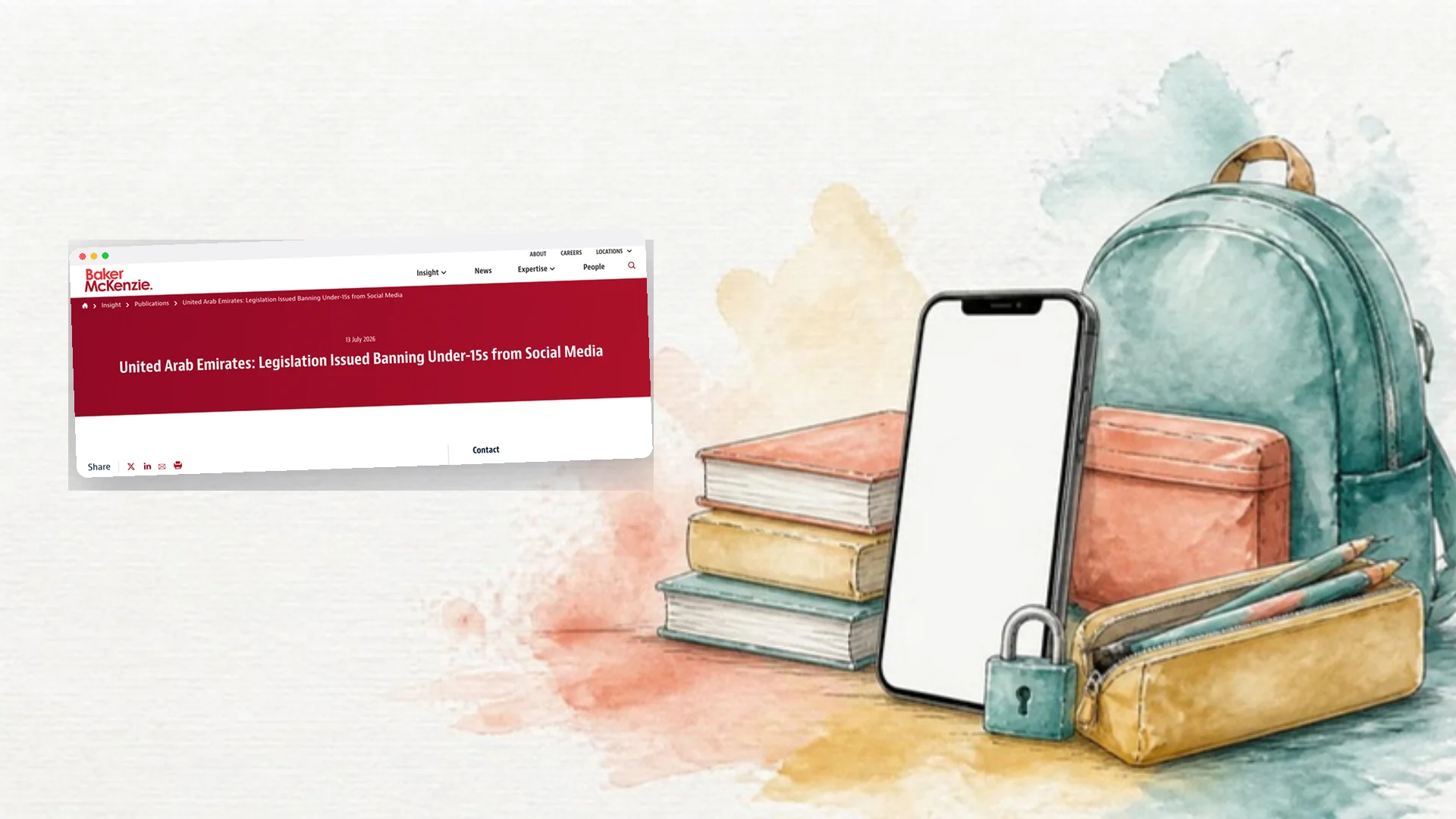 A watercolour of a phone, a padlock, schoolbooks and a backpack, beside a window showing Baker McKenzie's note on the UAE law banning under-15s from social media